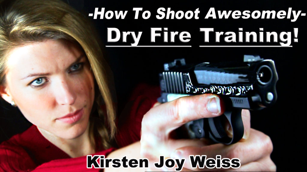 how to shoot a gun dry fire Kirsten Joy Weiss